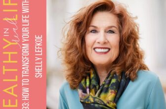 193: Learn how to Rework Your Life with Shelly Lefkoe